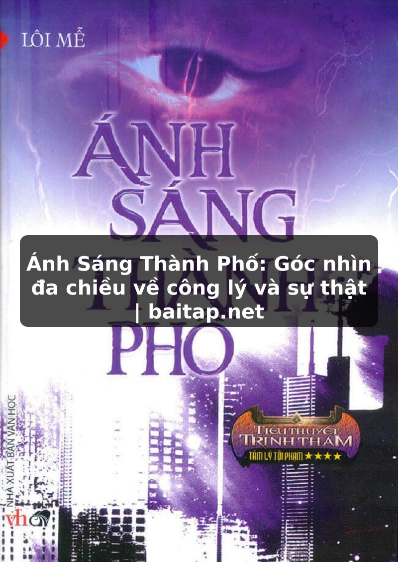 Ánh Sáng Thành Phố: Góc nhìn đa chiều về công lý và sự thật | baitap.net
