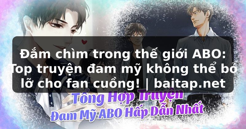 Đắm chìm trong thế giới ABO: Top truyện đam mỹ không thể bỏ lỡ cho fan cuồng! | baitap.net
