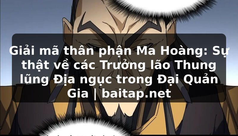 Giải mã thân phận Ma Hoàng: Sự thật về các Trưởng lão Thung lũng Địa ngục trong Đại Quản Gia | baitap.net