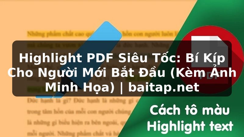 Highlight PDF Siêu Tốc: Bí Kíp Cho Người Mới Bắt Đầu (Kèm Ảnh Minh Họa) | baitap.net