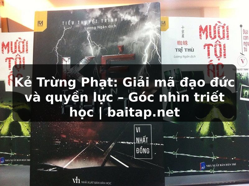 Kẻ Trừng Phạt: Giải mã đạo đức và quyền lực – Góc nhìn triết học | baitap.net
