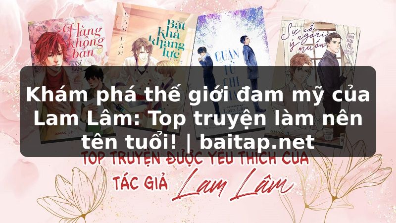 Khám phá thế giới đam mỹ của Lam Lâm: Top truyện làm nên tên tuổi! | baitap.net