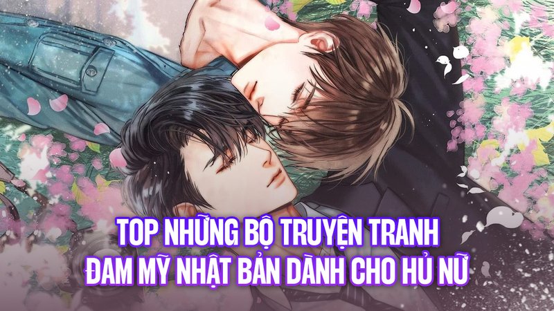kham-pha-top-truyen-tranh-dam-my-nhat-ban-duoc-yeu-thich-nhat-goc-nhin-tu-doc-gia-hu-nu-lau-nam-baitap-net-11-1