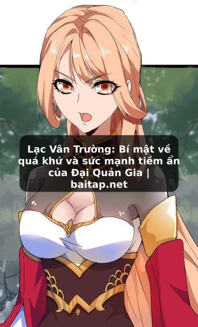 Lạc Vân Trường: Bí mật về quá khứ và sức mạnh tiềm ẩn của Đại Quản Gia | baitap.net