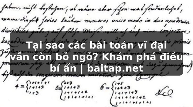 Tại sao các bài toán vĩ đại vẫn còn bỏ ngỏ? Khám phá điều bí ẩn | baitap.net