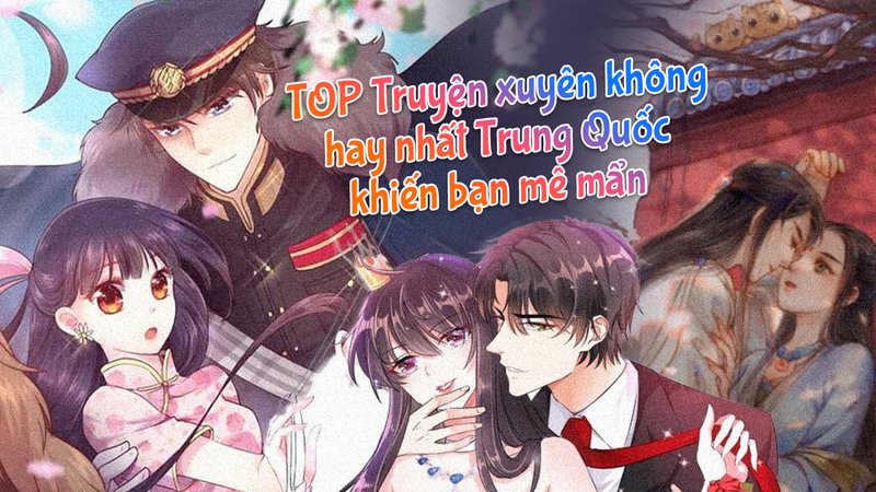 top-10-truyen-xuyen-khong-trung-quoc-gay-nghien-kham-pha-the-gioi-co-dai-ky-ao-baitap-net-11-1