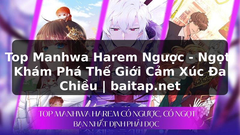 Top Manhwa Harem Ngược - Ngọt: Khám Phá Thế Giới Cảm Xúc Đa Chiều | baitap.net