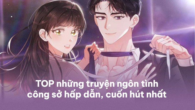 top-truyen-ngon-tinh-cong-so-khi-tinh-yeu-nay-no-giua-bon-buc-tuong-van-phong-baitap-net-11-1