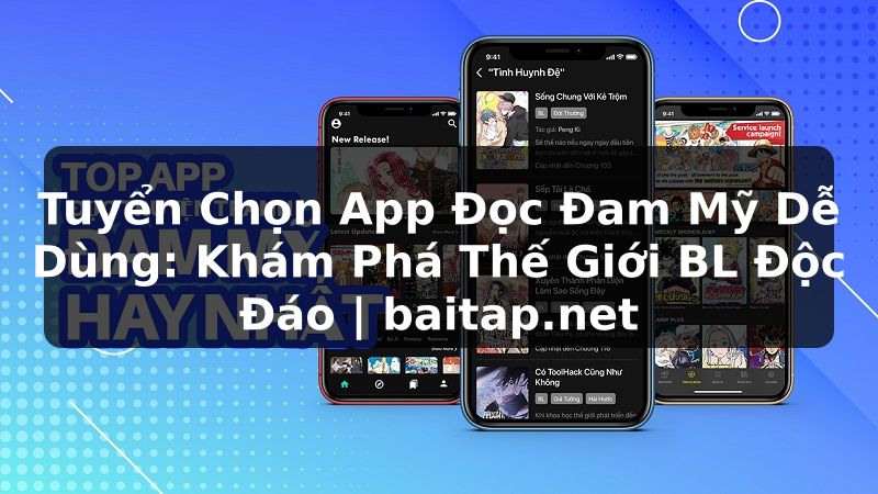 Tuyển Chọn App Đọc Đam Mỹ Dễ Dùng: Khám Phá Thế Giới BL Độc Đáo | baitap.net
