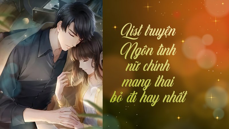 tuyen-chon-ngon-tinh-nu-chinh-mang-thai-bo-di-top-truyen-cam-dong-lay-nuoc-mat-baitap-net-11-1